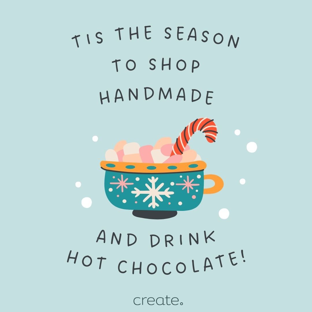 Tis the season to shop handmade and drink hot chocolate! Graphic
