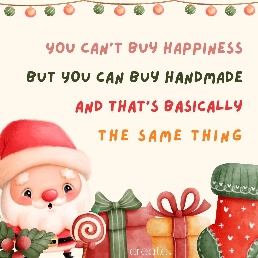 You can't buy happiness, but you can buy handmade, and that's basically the same thing festive graphic