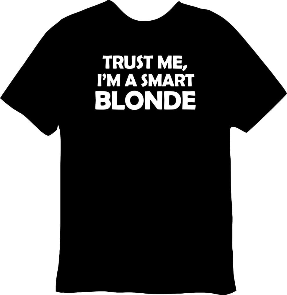 Trust Me I'm A Smart Blonde Tee