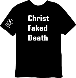 Christ Faked Death T-Shirt