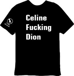 Celine Fucking Dion T-Shirt