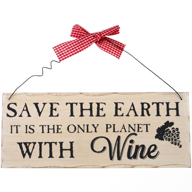 Save the Earth it's the only planet with wine wooden hanging plaque
