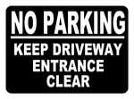 No Parking , Keep Driveway Entrance Clear