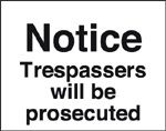 Notice Trespassers Will Be Prosecuted