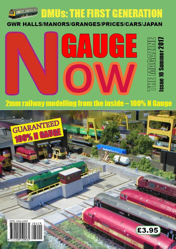 N GAUGE NOW: THE MAGAZINE - Issue 10