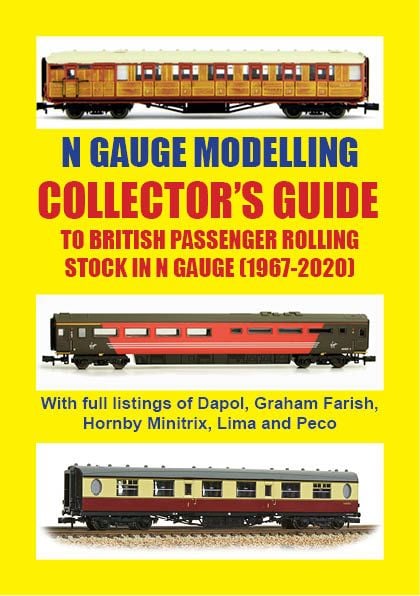 COLLECTOR'S GUIDE TO BRITISH PASSENGER ROLLING STOCK IN N GAUGE 1967-2020