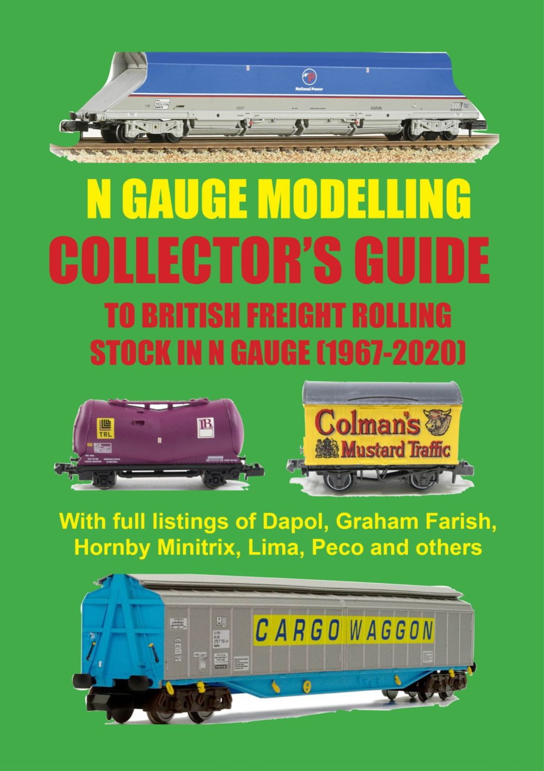 COLLECTOR'S GUIDE TO BRITISH FREIGHT ROLLING STOCK IN N GAUGE (1968-2020)