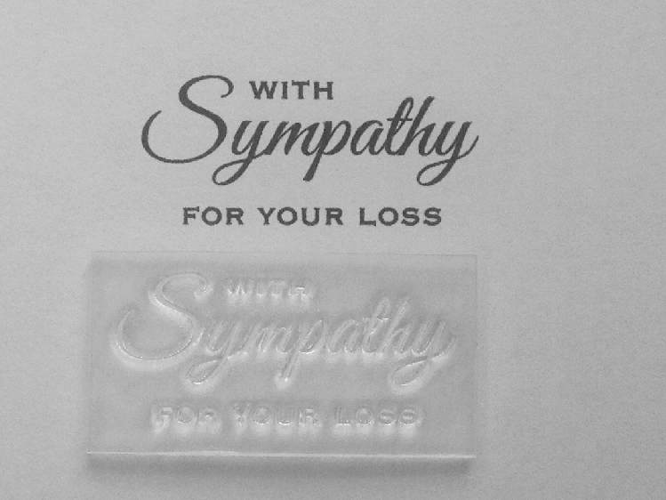 With Sympathy for your loss, clear stamp