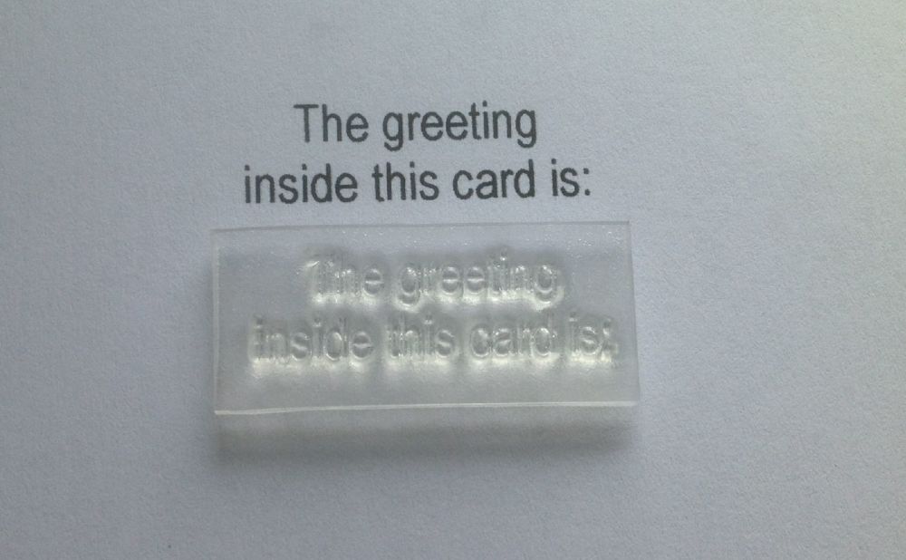 Card maker's stamp, the greeting inside this card is: