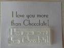 I love you more than Chocolate!