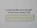 Loved you then, Love you still, 2 line verse stamp