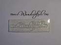 Have a Wonderful Day script stamp