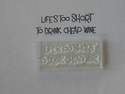 Life's too short to drink cheap wine, stamp