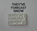 They've Forecast Snow stamp