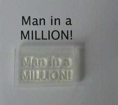 Man in a Million! rubber stamp