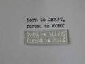 Born to Craft, forced to Work, typewriter stamp