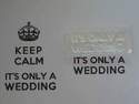 It's only a Wedding, for Keep Calm, stamp