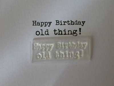 Happy birthday old thing! old typewriter font stamp