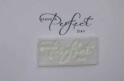 Have a Perfect Day, script stamp
