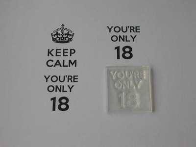 You're only 18 for Keep Calm stamp