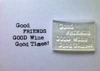 Good friends, good wine, typewriter verse stamp