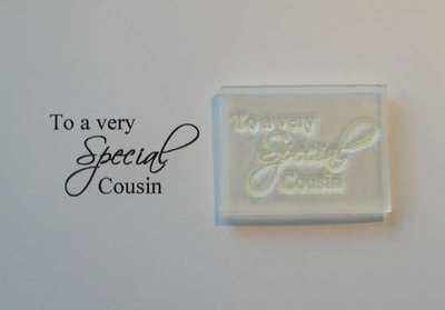 To a very Special Cousin