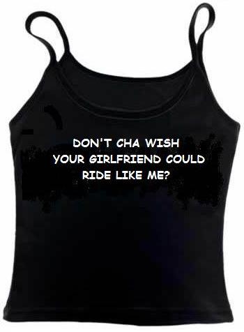 DONT CHA WISH YOUR GIRLFRIEND COULD RIDE LIKE ME? Ladies Biker Vest
