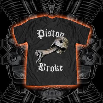 Razamataz, Piston Broke, digitally printed teeshirts, t-shirt