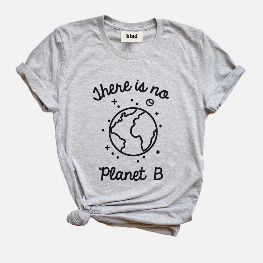 There Is No Planet B - Organic Cotton T-Shirt