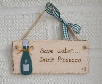 Save water....drink Prosecco plaque