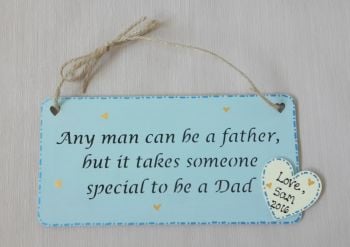 Father's Day plaque - Any man can be a father