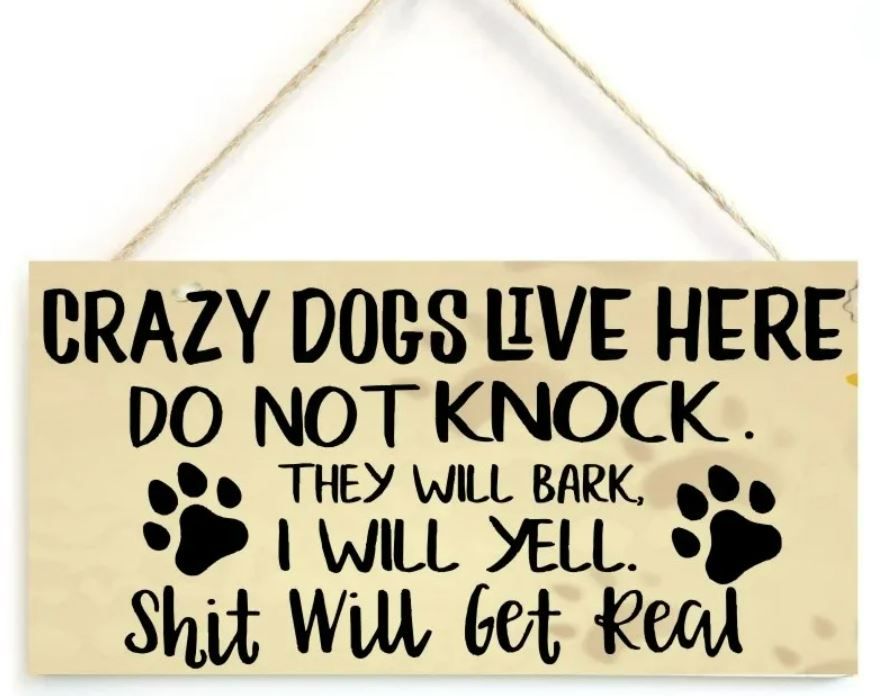 Crazy Dogs Live Here Do Not Knock They Will Bark HANGING BOARD WOODEN SIGN