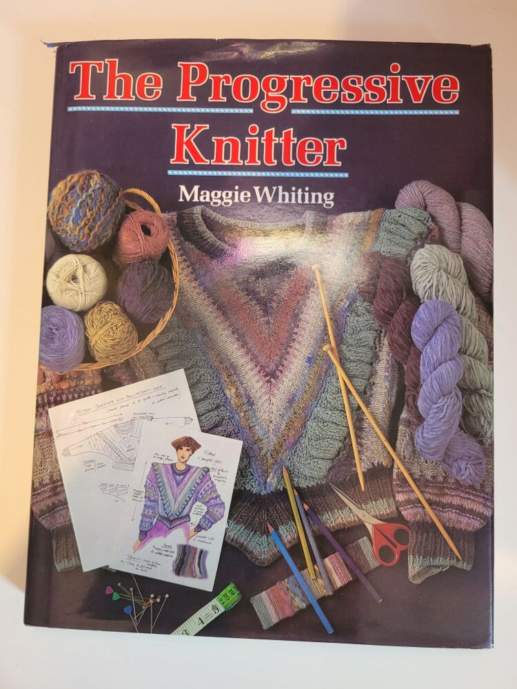 The Progressive Knitter by Maggie Whiting