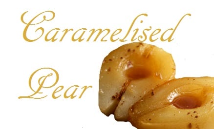 Caramelised Pear  - Price from 