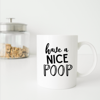 Have a nice poop coffee lovers mug