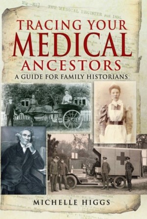 Tracing Your Medical Ancestors by Michelle Higgs