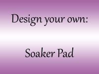 <!--006--> Soaker Pad - Choose your own colour