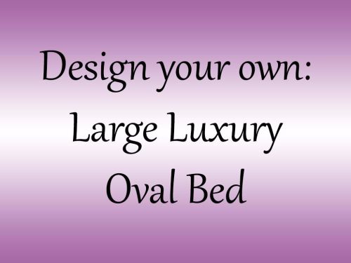 <!--0012--> Design your own Luxury Large Oval Cuddler bed