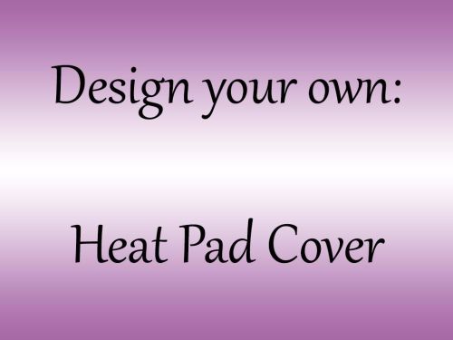 <!--001-->Choose your own colour Heat Pad Cover