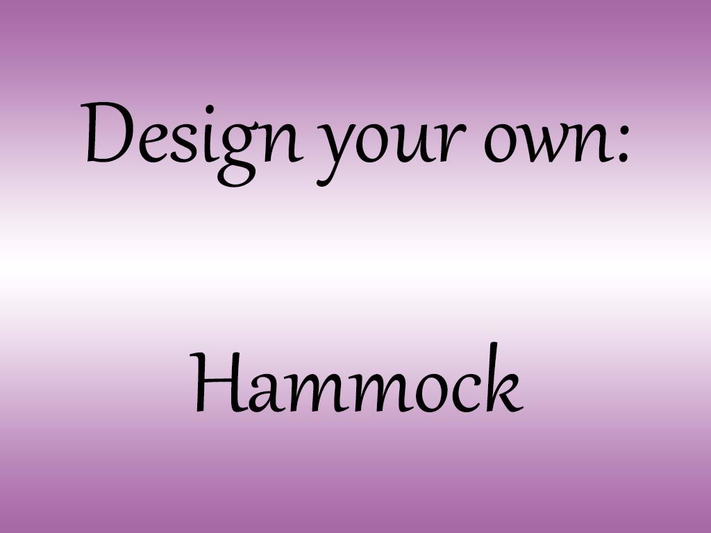 Design your own Hammock