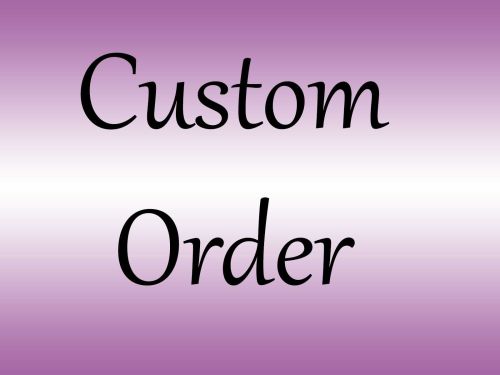 Custom order for Carole