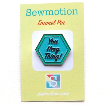 Sewmotion "You Hexy Thing" Pin Badge