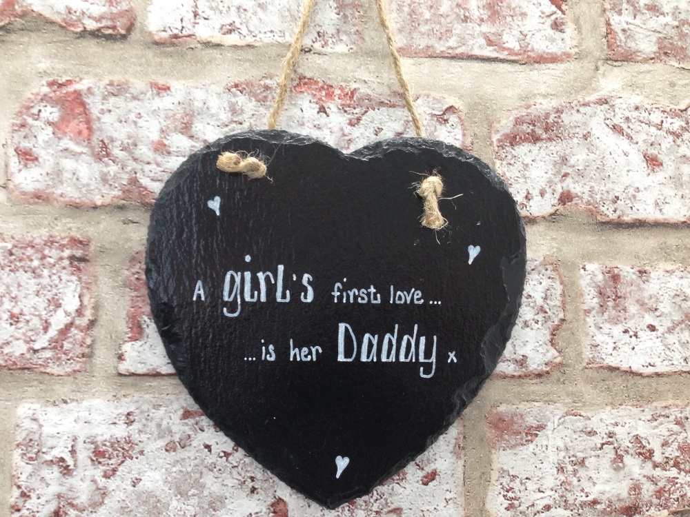 Personalised slate heart sign/plaque 'A girl's first love...is her Daddy'