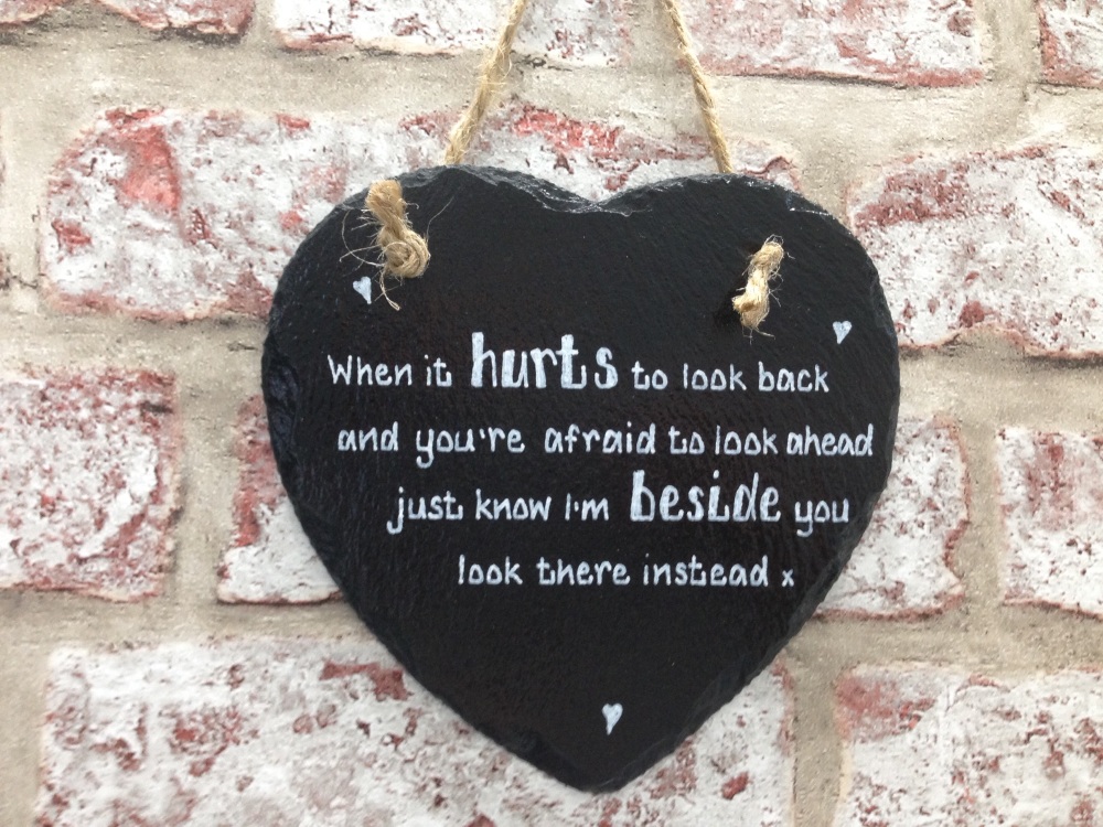 'When it hurts to look back. . .' - Personalised Slate Heart Plaque