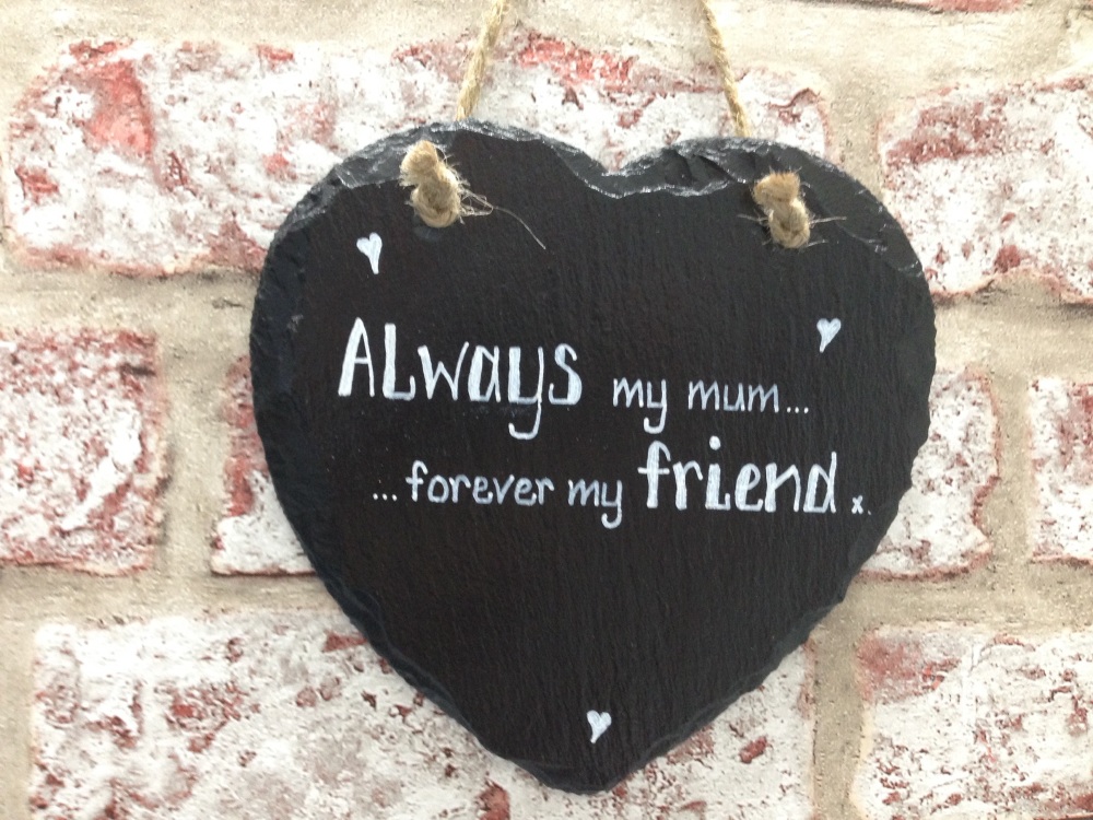 'Always my Mum. . .' - Personalised Slate Heart Plaque