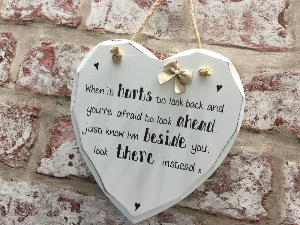 'When it hurts to look back. . .' - Personalised Shabby Chic Heart
