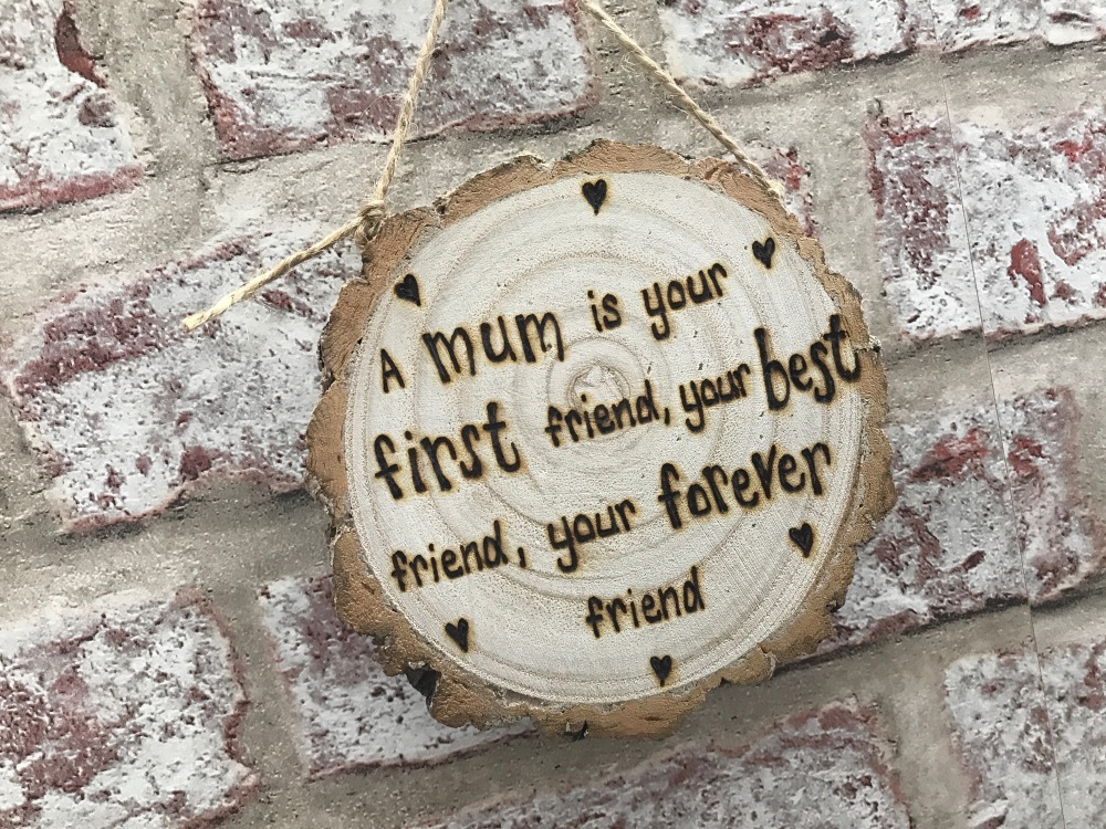 Personalised wooden log slice home plaque - Mum Best Friend- 3 Sizes Availa