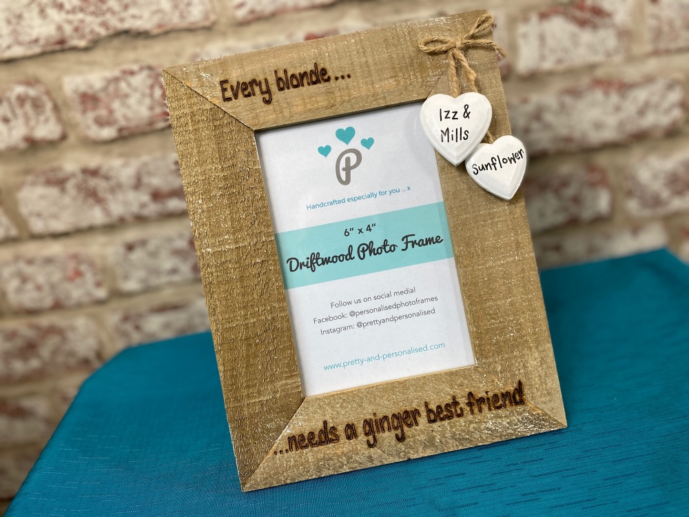Every Blonde Needs A Ginger Best Friend - Personalised Driftwood Photo Frame