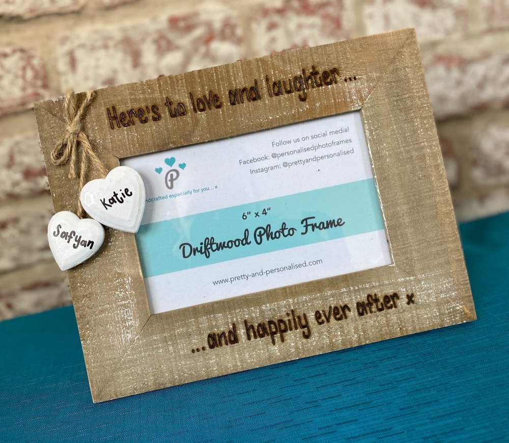 Here's To Love And Laughter And Happily Ever After - Personalised Driftwood Photo Frame