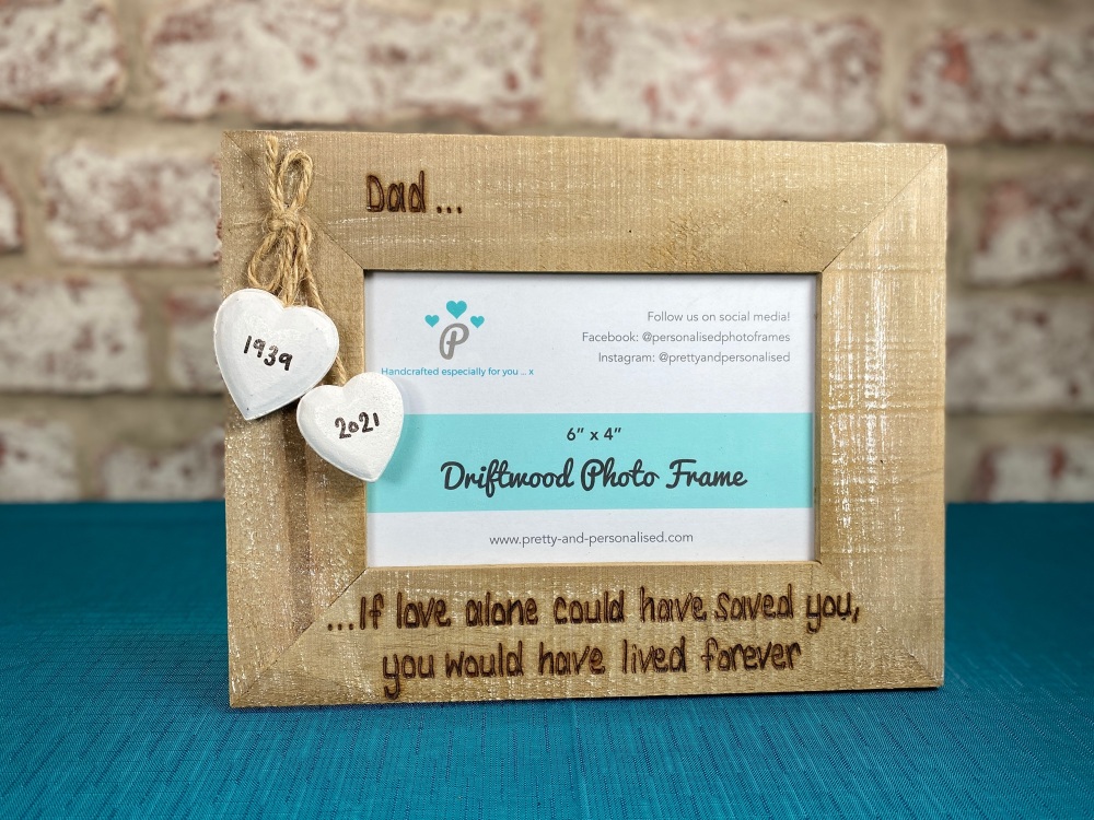 If Love Alone Could Have Saved You - Memorial - Personalised Driftwood Photo Frame